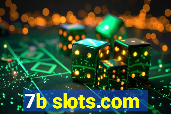 7b slots.com